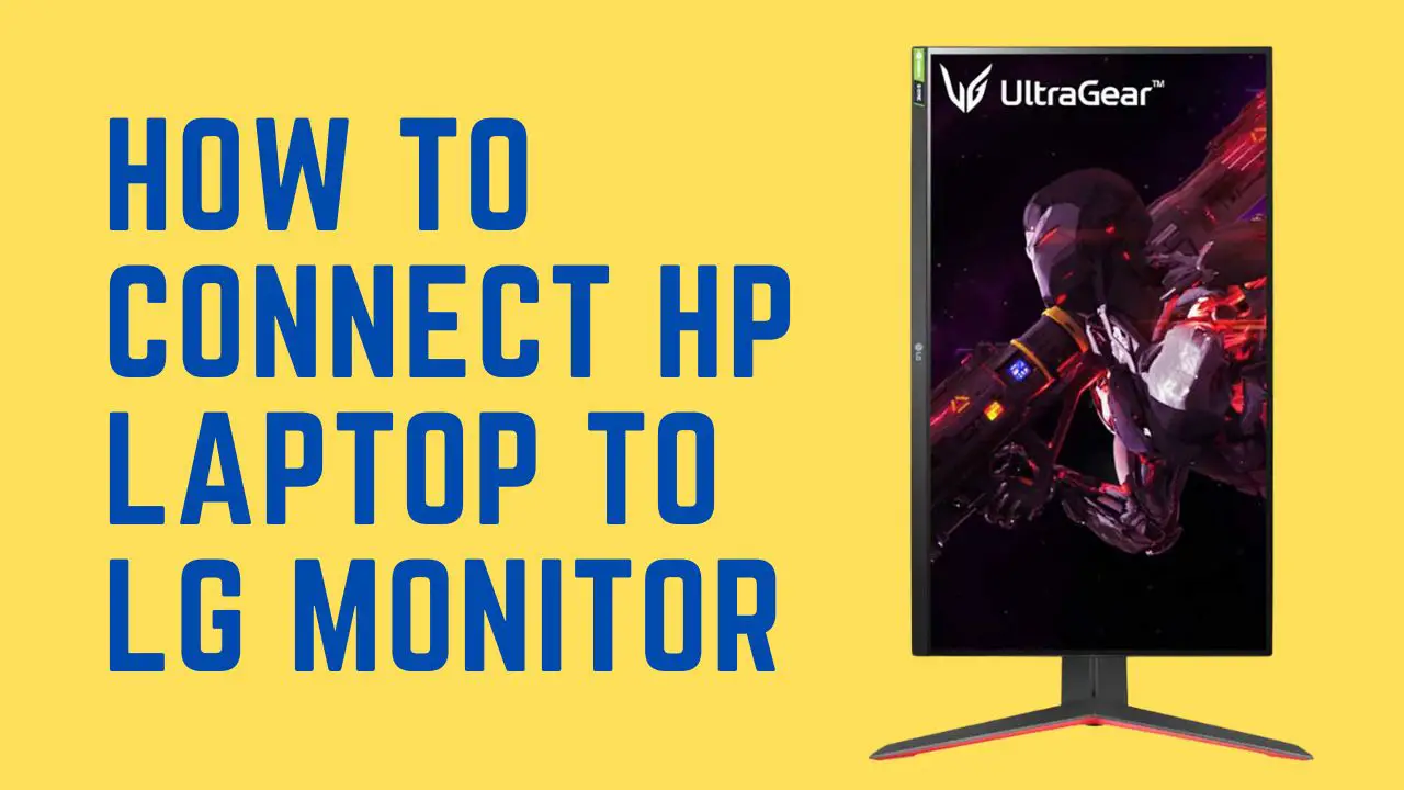 How to Connect HP Laptop to LG Monitor