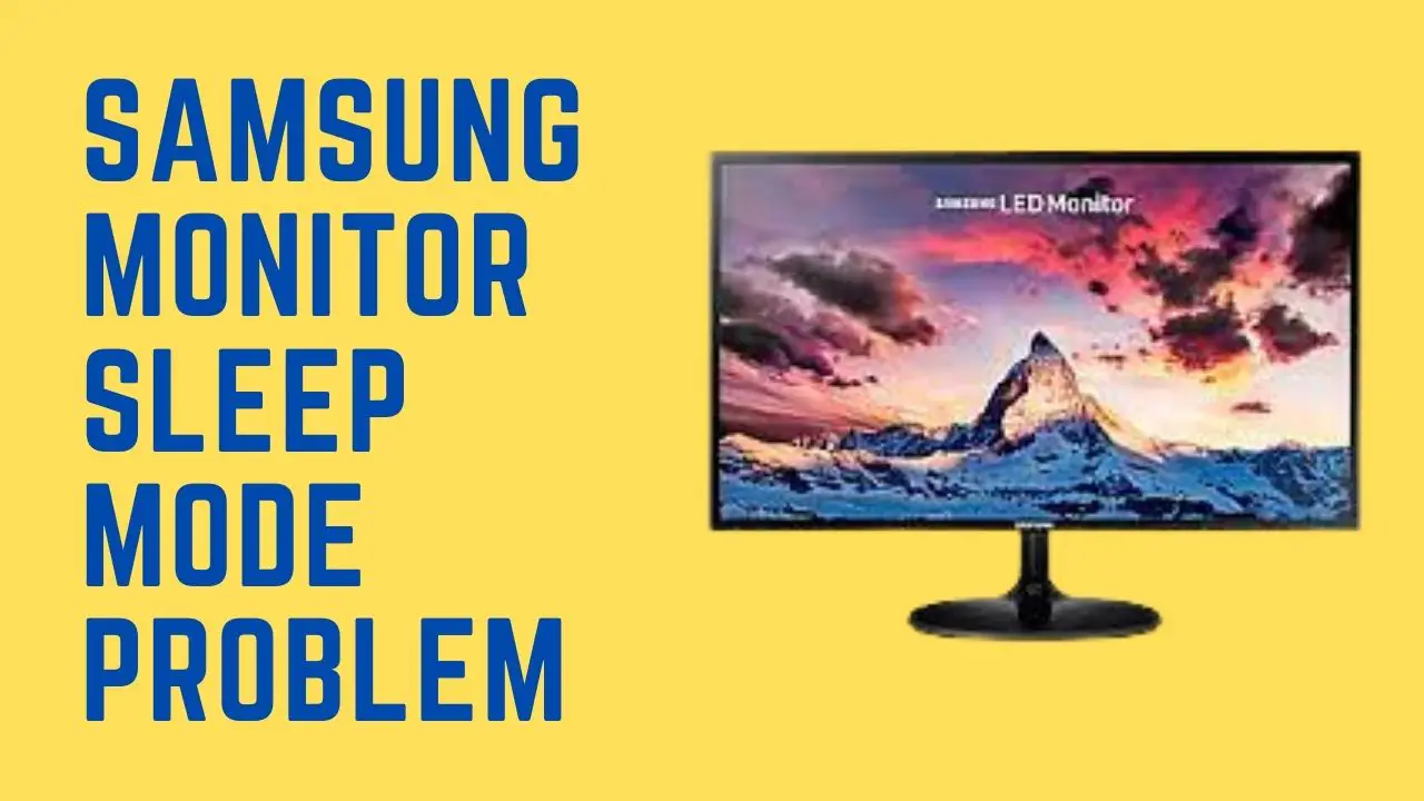 Samsung Monitor Sleep Mode Problem