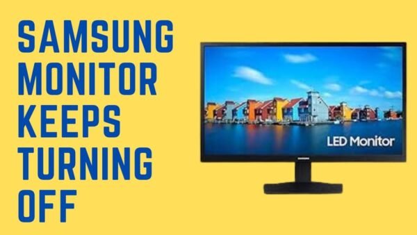 Samsung Monitor Keeps Turning Off 11 Ways To Keep It On Monitors Hype