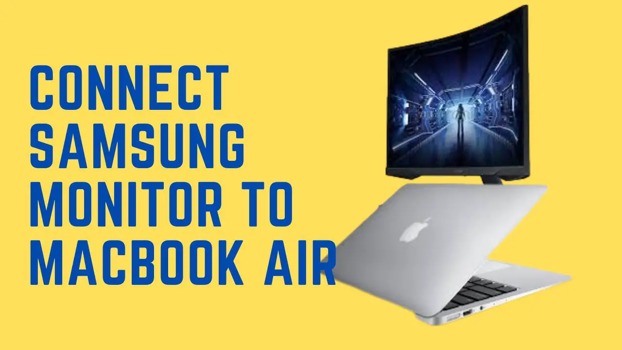 How to Connect Samsung Monitor to MacBook Air