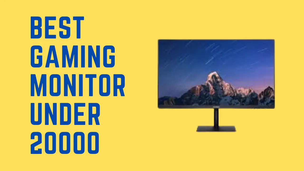 Best gaming monitor under 20000