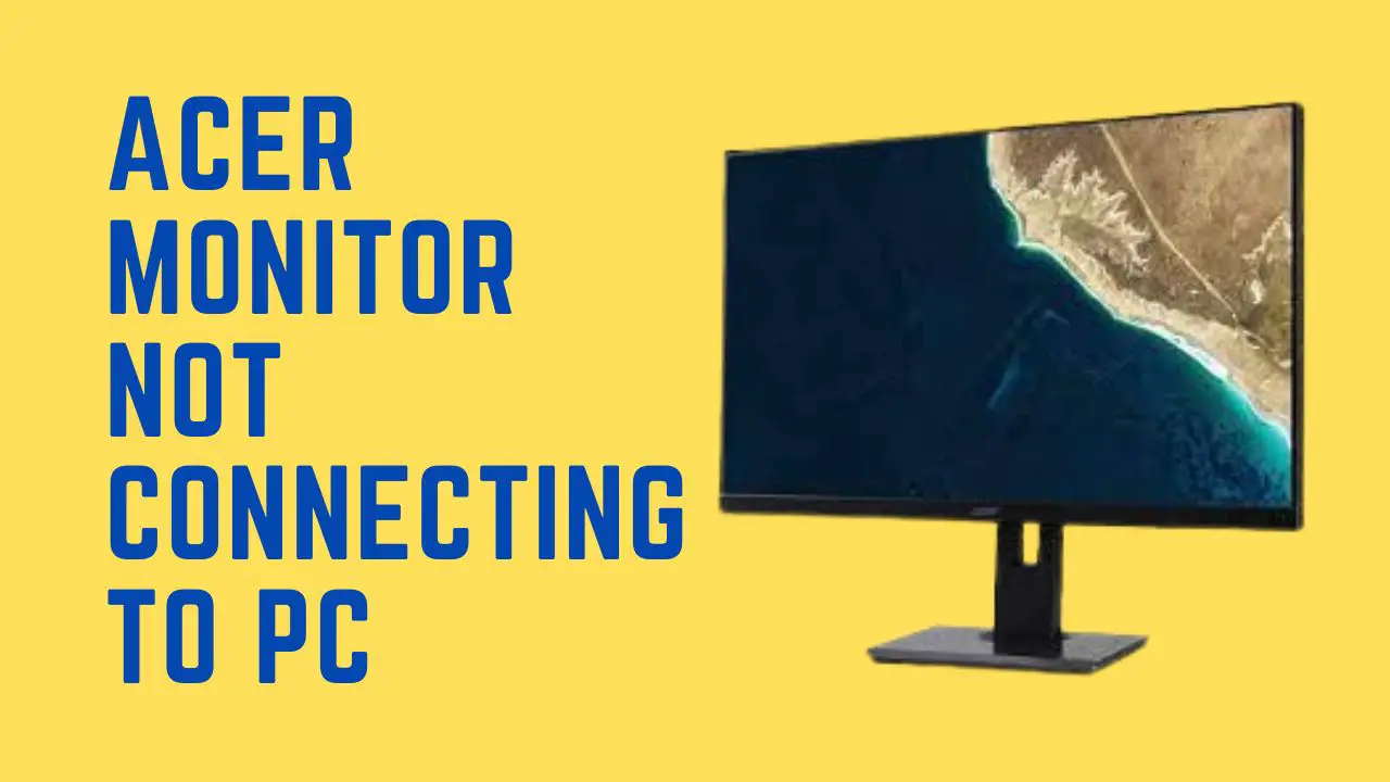 Acer Monitor Not Connecting To Pc
