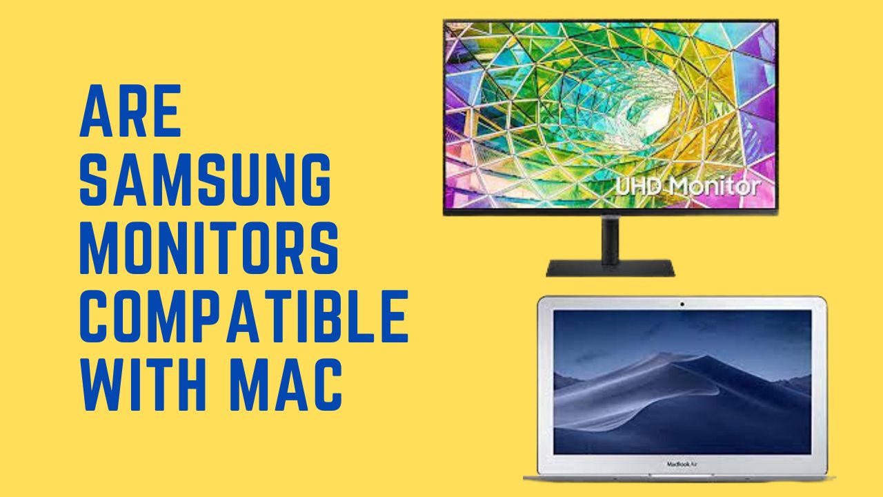Are Samsung Monitors Compatible With Mac