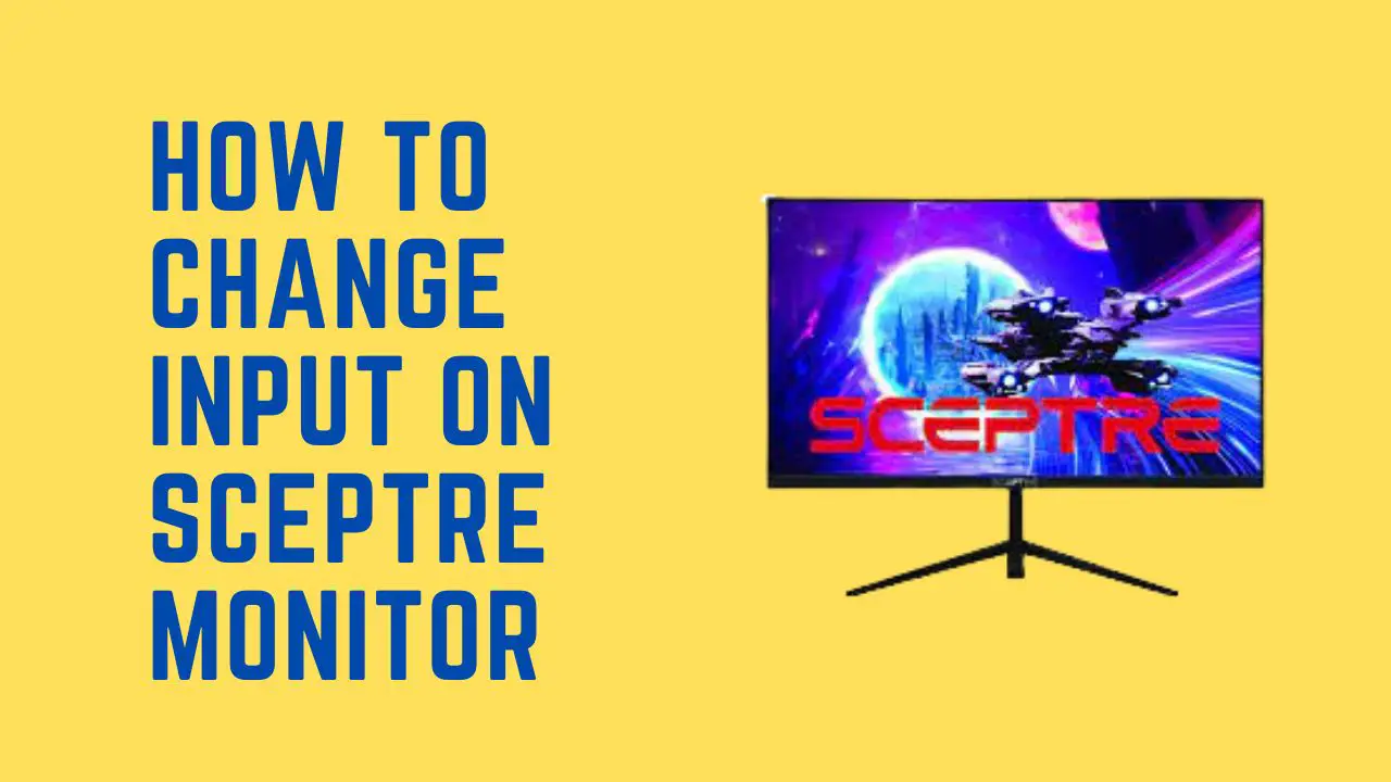 How To Change Input On Sceptre Monitor