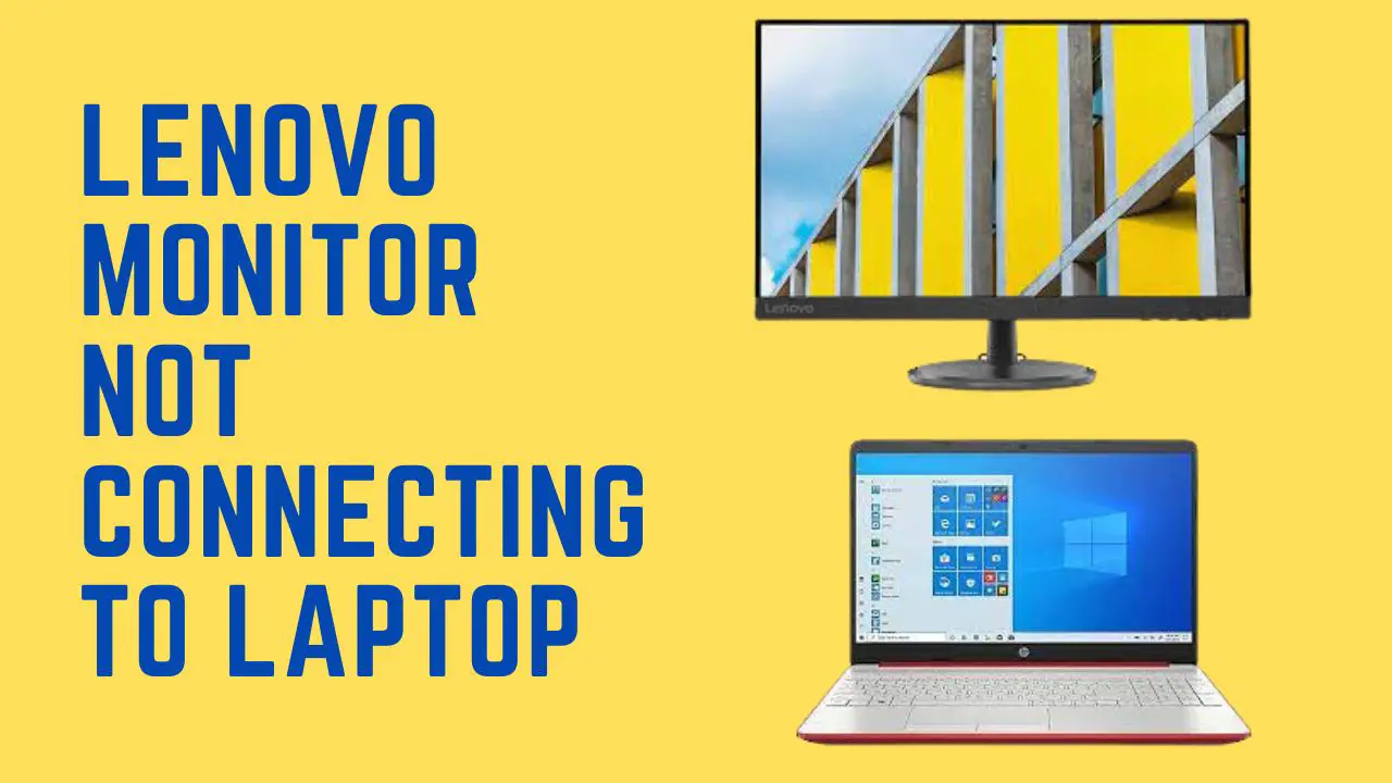 Lenovo Monitor Not Connecting To Laptop